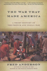 The War That Made America - Fred Anderson, R. Scott Stephenson (ISBN: 9780143038047)
