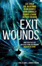 Exit Wounds - A. K Benedict, Steph Broadribb, Jeffery Deaver, Joe R. Landsdale, Dennis Lehane, Paul Finch, Alex Gray, Louise Jensen, Marie O'Reg, Sarah Hilary, James Oswald, Fiona Cummins, Martyn Waites, Christophe (ISBN: 9781785659188)