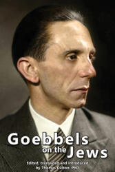 Goebbels on the Jews - Joseph Goebbels, Thomas Dalton (ISBN: 9781971021355)