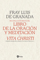 Recopilación breve del "Libro de la oración y meditación", y "Vita Christi" - Fray Luis de Granada (ISBN: 9788432168598)