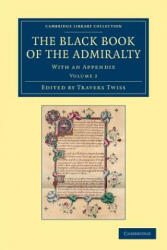 Black Book of the Admiralty - Travers Twiss (ISBN: 9781108048927)