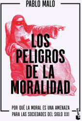 Los peligros de la moralidad - Pablo Malo Ocejo (ISBN: 9788423438075)