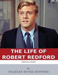 American Legends: The Life of Robert Redford - Charles River Editors (ISBN: 9781986504508)