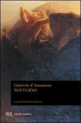 Notturno - Gabriele D'Annunzio, G. Davico Bonino (ISBN: 9788817050616)
