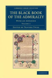 Black Book of the Admiralty - Travers Twiss (ISBN: 9781108048934)
