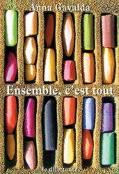 Ensemble, c'est tout - GAVALDA ANNA (ISBN: 9782842630850)