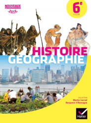 Histoire-Géographie 6e éd. 2016 - Manuel de l'élève | Martin Ivernel, Patrick Mougenet, Patrice Pasqualini, Anne Robert-Baudart, Jean Ruhlmann, Benjamin Villemagne, Corinne Chastrusse, Antoine Frémont, Sophie Gaudelette, Véronique Grandpierre (ISBN: 97824