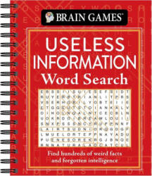 Brain Games - Useless Information Word Search: Find Hundreds of Weird Facts and Forgotten Intelligence - Brain Games (2020)
