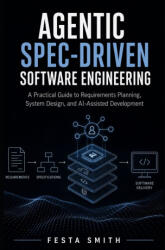 Agentic Spec-Driven Software Engineering - Festa Smith (2026)