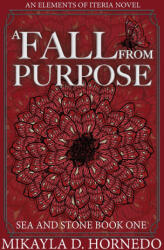 A Fall From Purpose - Mikayla D Hornedo (2026)