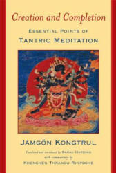 Creation and Completion - Jamgon Kongtrul (ISBN: 9780861713127)