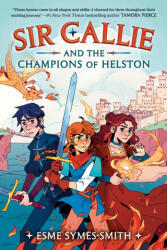 Sir Callie and the Champions of Helston - Esme Symes-Smith (ISBN: 9780593485804)