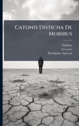 Catonis Disticha De Moribus - Isocrates, Rodolphus Agricola (ISBN: 9781024405071)