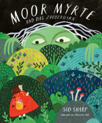 Moor Myrte und das magische Garn - Sid Sharp, Alexandra Rak (ISBN: 9783314107252)
