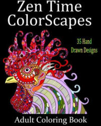 Zen Time Colorscapes: Adult Coloring for Stress Relief and Relaxation - Rick Cheadle (ISBN: 9781519487759)