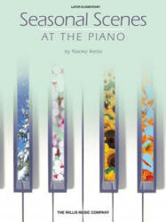 Seasonal Scenes at the Piano: Later Elementary Level - Naoko Ikeda (ISBN: 9781495002564)