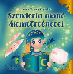 Szenderin manó álomtörténetei (ISBN: 9786150268996)