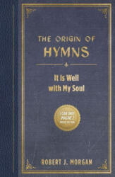 ORIGIN OF HYMNS IT IS WELL WITH MY SOU | MORGAN ROBERT J (2026)