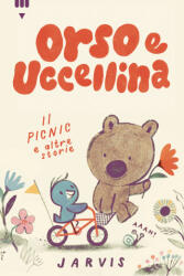 picnic e altre storie. Orso e Uccellina - Jarvis (2023)