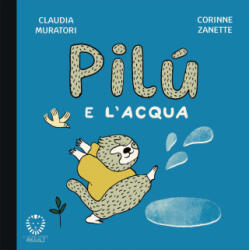 Pilù e l'acqua - Claudia Muratori (2026)