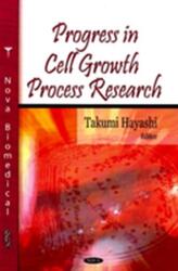 Progress in Cell Growth Process Research (ISBN: 9781604563252)