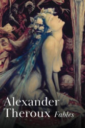Alexander Theroux - Fables - Alexander Theroux (ISBN: 9780578304236)