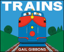 Trains | Gail Gibbons (ISBN: 9780823406999)