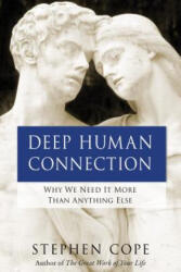 Deep Human Connection - Stephen Cope (ISBN: 9781401946531)