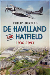 De Havilland and Hatfield 1936-1993 - PHILIP BIRTLES (ISBN: 9781781557631)