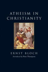Atheism in Christianity - Ernst Bloch (2009)