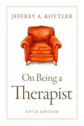 On Being a Therapist - Jeffrey Kottler (ISBN: 9780190641542)