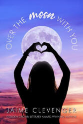 Over the Moon with You - Jaime Clevenger (ISBN: 9781642473834)