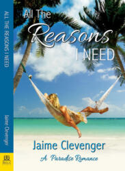 All the Reasons I Need - Jaime Clevenger (ISBN: 9781642470574)