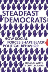 Steadfast Democrats - Ismail K. White, Chryl N. Laird (ISBN: 9780691228983)