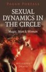 Pagan Portals - Sexual Dynamics in the Circle - Magic, Man & Woman - Melusine Draco (ISBN: 9781789045895)