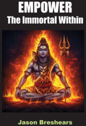 Empower the Immortal Within - Jason M. Breshears (ISBN: 9781585091591)