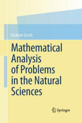 Mathematical Analysis of Problems in the Natural Sciences - Vladimir Zorich (ISBN: 9783642430046)