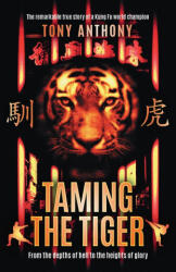 Taming the Tiger - Tony Anthony (2022)