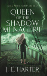 Queen of the Shadow Menagerie - J. E. Harter (2024)