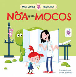 MAR LOPEZ, PEDIATRA. NOA Y LOS MOCOS - LOPEZ, MAR, SR. SANCHEZ (2021)