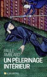 Un pèlerinage intérieur - Paule Amblard (ISBN: 9782226326928)