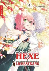 Hallo, ich bin eine Hexe und mein Schwarm wünscht sich einen Liebestrank von mir 06 (ISBN: 9783753946849)