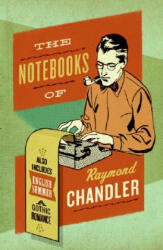 Notebooks of Raymond Chandler - Raymond Chandler, Frank MacShane, Edward Gorey (ISBN: 9780061227448)