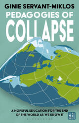 Pedagogies of Collapse - Servant-Miklos, Ginie (ISBN: 9781350400481)