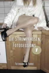 Die Strumpfhosen Fotosessions 1 - Fotoband in Farbe - Patrizio Kroyani (ISBN: 9783946411574)