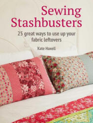 Sewing Stashbusters - Haxell, Kate (ISBN: 9781800650077)