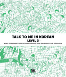Talk To Me In Korean Level 3 - Talk to Me in Korean (ISBN: 9781942791225)