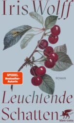 Leuchtende Schatten - Iris Wolff (ISBN: 9783608966619)
