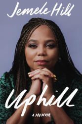 Uphill: A Memoir - Hill, Jemele (ISBN: 9781250624369)