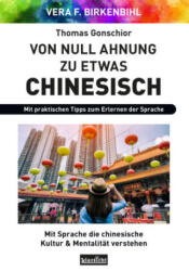 Von Null Ahnung zu etwas Chinesisch - Vera F. Birkenbihl (ISBN: 9783985842292)
